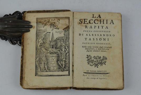 La secchia rapita… Colla varia Lezione degli Originali Manoscritti, e delle Edizioni sguite vivente l'Autore - Alessandro Tassoni - copertina