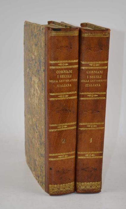 I secoli della letteratura italiana dopo il suo risorgimento. Commentario di Giambattista Corniani continuato fino all'età presente da Stefano Ticozzi - Giambattista Corniani - copertina