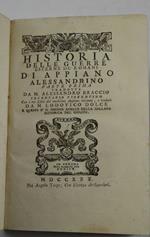 Historia delle guerre civili de' romani di... tradotta da M. Alessandro Braccio secretario fiorentino con i tre Libri del medesimo Appiano ritrovati, e tradotti da M. Lodovico Dolce…