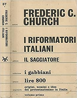 I Riformatori Italiani (2 Volumi) - Frederic C. Church - copertina