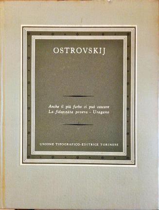 Anche il più furbo ci può cascare - La fidanzata povera - Uragano - Aleksandr Ostrovskij - copertina