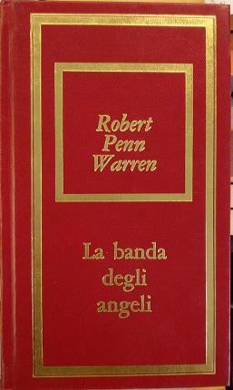 La banda degli angeli - Robert Penn Warren - copertina