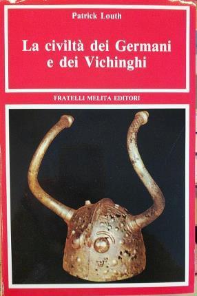 La civiltà dei Germani e dei Vichinghi - Patrick Louth - copertina