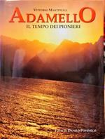 Adamello. Il tempo dei pionieri