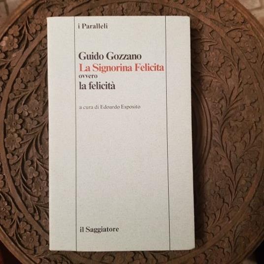 La signorina Felicita ovvero la felicità. A cura di Edoardo Esposito - Guido Gozzano - copertina