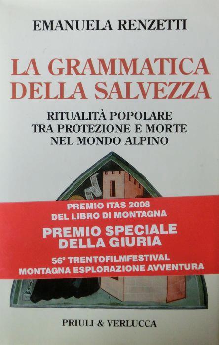 La grammatica della salvezza: ritualità popolare tra protezione e morte nel mondo alpino - Emanuela Renzetti - copertina