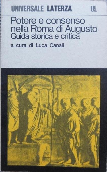 Potere e consenso nella Roma di Augusto: guida storica e critica - Luca Canali - copertina