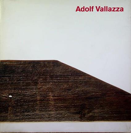 Adolf Vallazza: 4.02-25.03-2007 - Giovanni Nicoletti - copertina