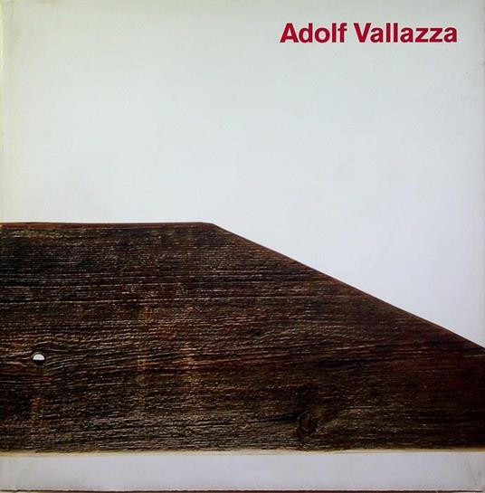 Adolf Vallazza: 4.02-25.03-2007 - Giovanni Nicoletti - copertina