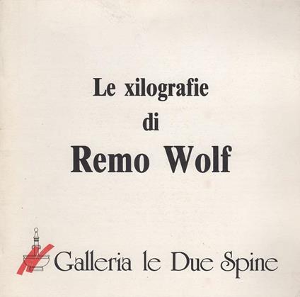 Le xilografie di Remo Wolf - Giorgio Trentin - copertina