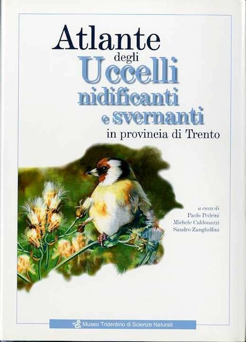 Atlante degli uccelli nidificanti e svernanti in Provincia di Trento - Michele Caldonazzi - copertina