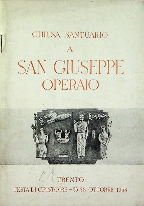 Chiesa santuario a San Giuseppe operaio: Trento, Festa di Cristo Re, 25-26 ottobre 1958 - copertina