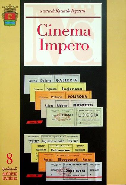 Cinema impero: contributi per una storia del cinematografo a Pergine Valsugana: 1935-1981 - Riccardo Proietti - copertina