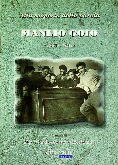 Manlio Goio: 1921-1981: alla scoperta della parola - Mario Caroli - copertina