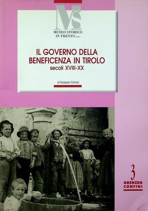 Il governo della beneficenza in Tirolo: secoli XVIII-XX - Giuseppe Pantozzi - copertina