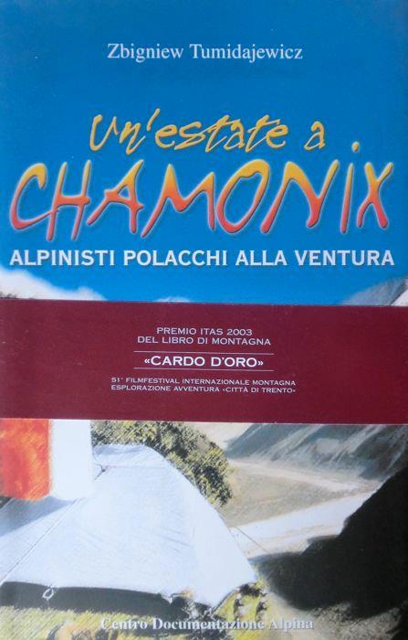 Un'estate a Chamonix: alpinisti polacchi alla ventura - Zbigniew Tumidajewicz - copertina