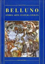 Belluno: storia, cultura, arte, civiltà