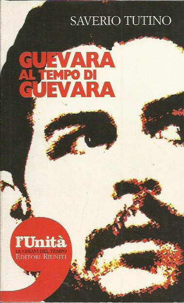 Guevara al tempo di Guevara - Saverio Tutino - copertina