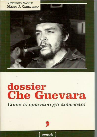 Dossier Che Guevara. Come lo spiavano gli americani - copertina