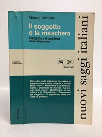 Il soggetto e la maschera. Nietzsche e il problema della liberazione -  Gianni Vattimo - Libro Usato - Bompiani - | IBS