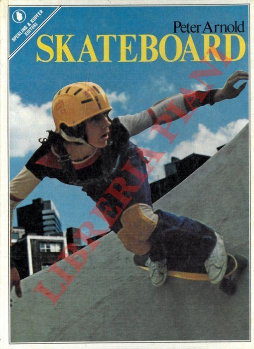 Skateboard - Peter Arnold - Libro Usato - Sperling & Kupfer - | IBS