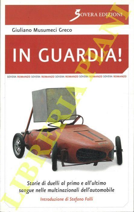 In guardia! Storie di duelli al primo e all'ultimo sangue nelle multinazionali dell'automobile - Giuliano Musumeci Greco - copertina