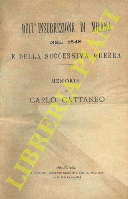 Dell’insurrezione di Milano nel 1848 e della successiva guerra. memorie - Carlo Cattaneo - copertina