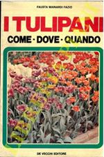 I tulipani. Come - dove - quando