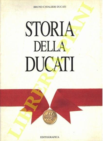 Storia della Ducati - Bruno Cavalieri Ducati - Libro Usato - Editografica -  | IBS
