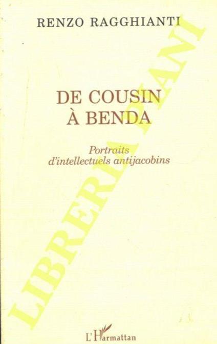 De Cousin à Benda. Portraits d'intellectuels antijacobins - Renzo Ragghianti - copertina