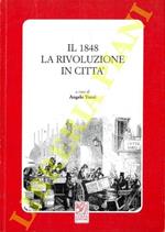 Il 1848. La rivoluzione in città