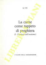 La carne come tappeto di preghiera. (I - Il palazzo dell’erotismo)