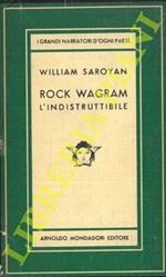 Rock Wagram l’indistruttibile