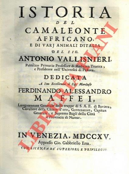 Istoria del camaleonte affricano e di varj animali d’Italia. UNITO A: Lezione accademica intorno all’origine delle fontane, con annotazioni per chiarezza maggiore della medesima. UNITO A: Raccolta di varj trattati del sig. Antonio Valllisnieri. Accre - Antonio Vallisneri - copertina