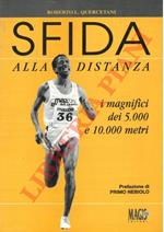 Sfida alla distanza. I magnifici dei 5.000 e 10.000 metri