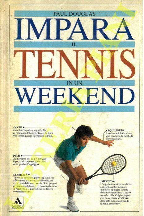 Impara il tennis in un weekend - Paul Douglas - copertina