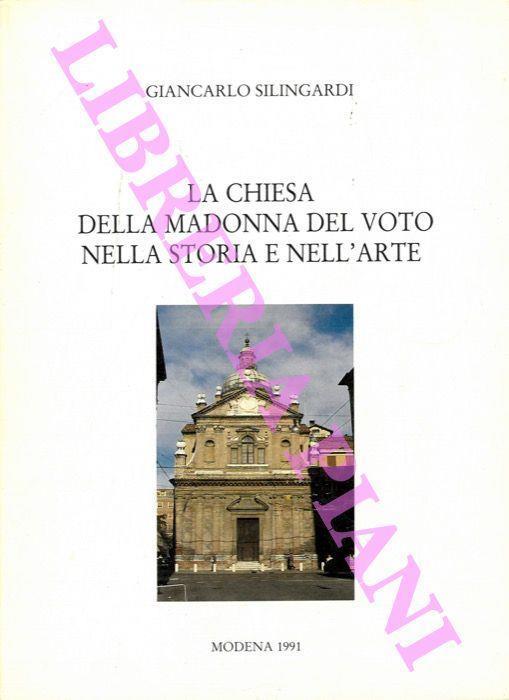 La Chiesa della Madonna del Voto nella storia e nell'arte - Giancarlo Silingardi - copertina