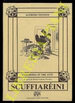 Scuffiaréini. Commedia in tre atti