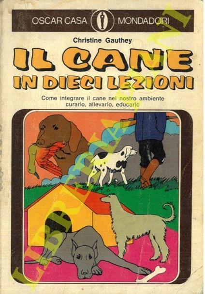 Il cane in dieci lezioni - Christine Gauthey - copertina