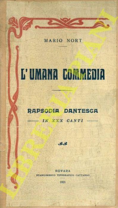 L’umana commedia. Rapsodia dantesca in XXX canti - Mario Nort - copertina