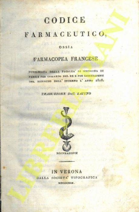 Codice farmaceutico ossia Farmacopea francese. Pubblicata dalla Facoltà di Medicina di Parigi per comando del Re e per commissione del Ministro dell'Interno l'anno 1818. Traduzione dal latino - copertina