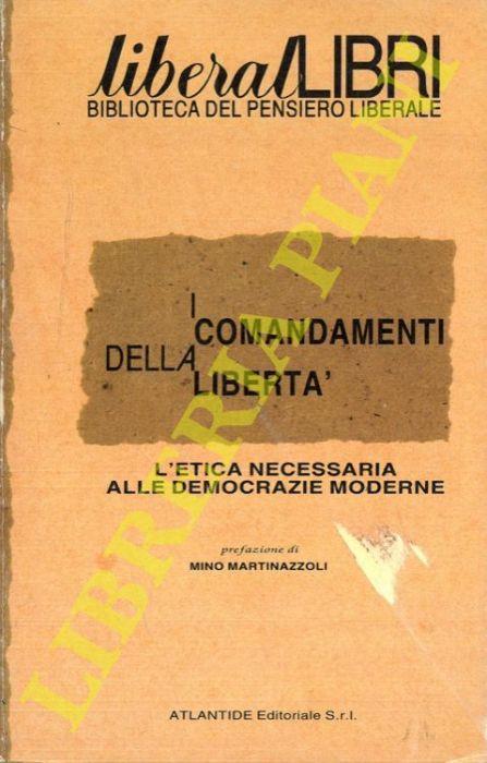 I Comandamenti della Libertà. L'etica necessaria alle democrazie moderne - copertina