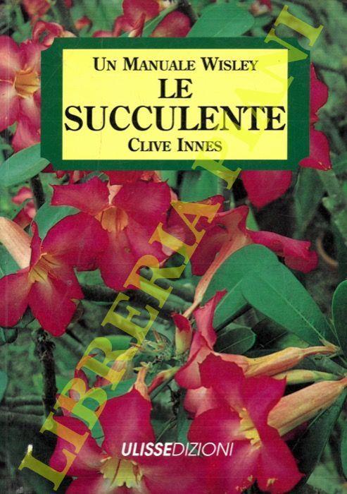 Le succulente. Un Manuale Wisley - Clive Innes - copertina