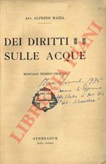 Dei diritti sulle acque. Manuale teorico pratico