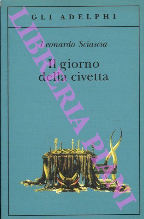 Il giorno della civetta - Sciascia Leonardo - Libro Usato - Adelphi 