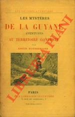 Les mystères de la Guyane. Aventures au territoire contesté