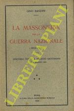La massoneria per la guerra nazionale (1914-1915). Discorso detto a Palazzo Giustignani il XXIV maggio 1924
