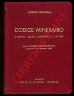 Codice Minerario. Miniere, cave, torbiere e saline. Prima appendice, con integrazioni, aggiornata al 30 settembre 1960