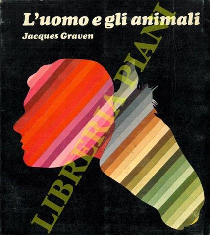 L' uomo e gli animali. - Jacques Graven - copertina