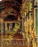 Versailles. Il palazzo, il parco, i Trianons. Itinerario commentato da Gerald Van Der Kemp